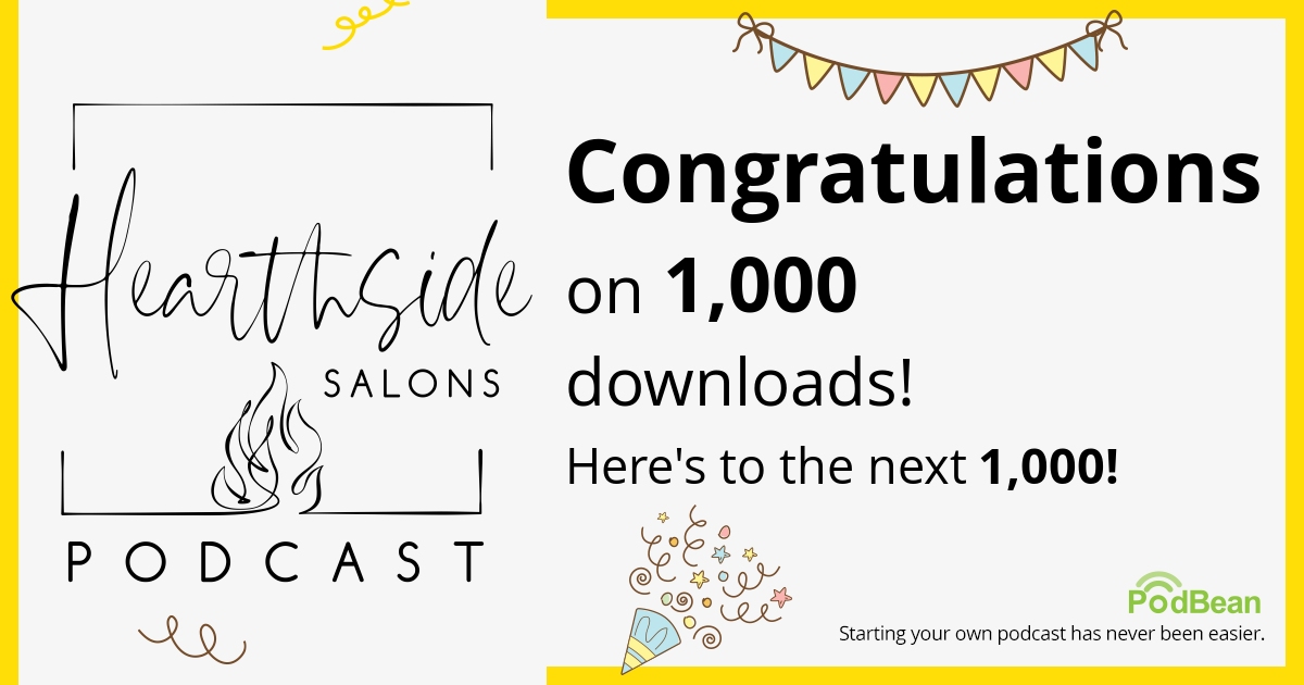 Hearthsides Salons one thousand downloads banner from Podbean